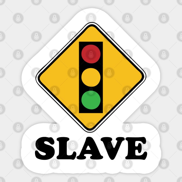 Slave To The Traffic Light Sticker by I_Heart_Tour1